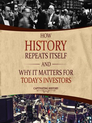 cover image of How History Repeats Itself and Why It Matters for Today's Investors
